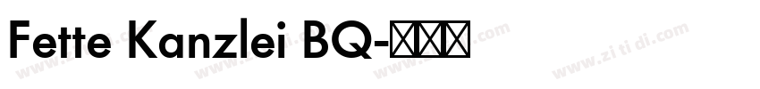 Fette Kanzlei BQ字体转换 Fette Kanzlei BQ字体转换
